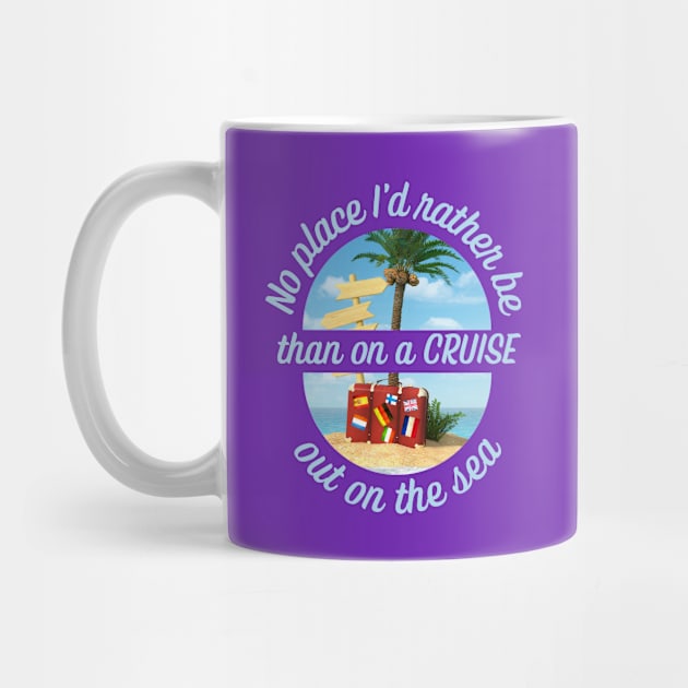 CRUISING - No Place I'd Rather Be by TravelTeezShop